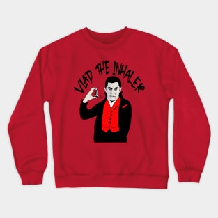 Vlad the Inhaler - Dracula Crewneck Sweatshirt